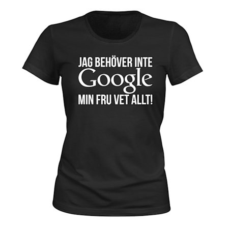 Jag Behöver Inte Google - T-SHIRT - DAM