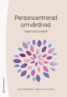 Personcentrerad omvårdnad - i teori och praktik