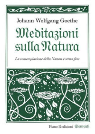 Meditazioni sulla natura Johann Wolfgang Goethe