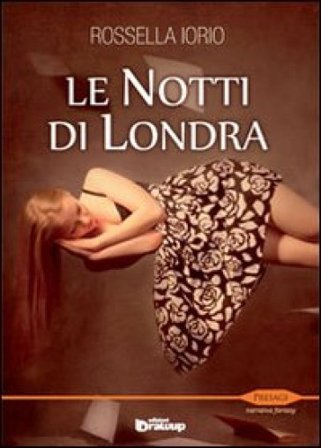 Le notti di Londra Rossella Iorio