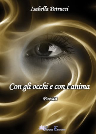Con gli occhi e con l'anima Petrucci Isabella