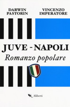 Juve-Napoli. Romanzo popolare Vincenzo Imperatore