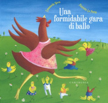 Una formidabile gara di ballo. Ediz. a colori Emanuela Nava