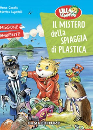 Il mistero della spiaggia di plastica. Ulla Lemming Anna Casalis