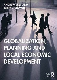 Globalization, Planning and Local Economic Development, ISBN: 9781138810310
