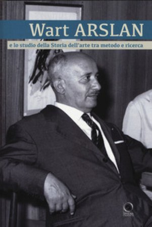 Wart Arslan e lo studio dell'arte tra metodo e ricerca