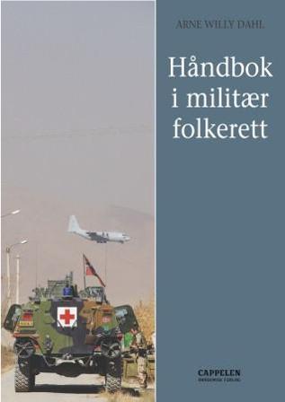 Håndbok i militær folkerett - Bok av Arne Willy Dahl - Paperback