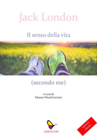 Il senso della vita (secondo me) Jack London