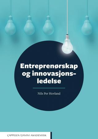 Entreprenørskap og innovasjonsledelse - Bok av Nils Per Hovland - Paperback