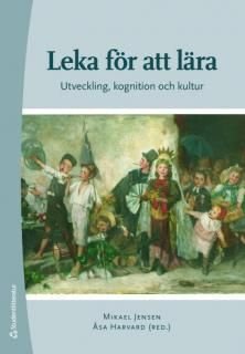 Leka för att lära : utveckling, kognition och kultur, ISBN: 9789144051512