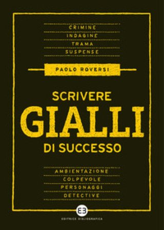 Scrivere gialli di successo Paolo Roversi
