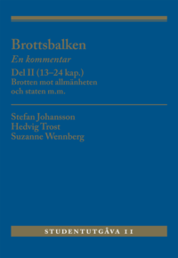 Brottsbalken Del II (13-24 kap.) : En kommentar. Brotten mot allmänheten oc, ISBN: 9789139028703