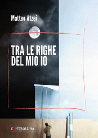 Tra le righe del mio io Matteo Atzei