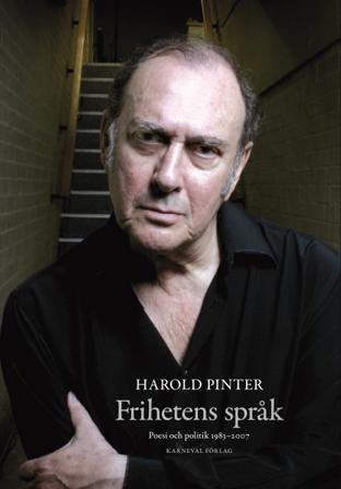 Frihetens språk : poesi och politik 1983-2007 - Bok av Harold Pinter - Inbunden