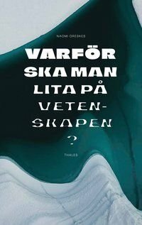 Varför ska man lita på vetenskapen?