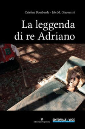 La leggenda di re Adriano Cristina Bombarda