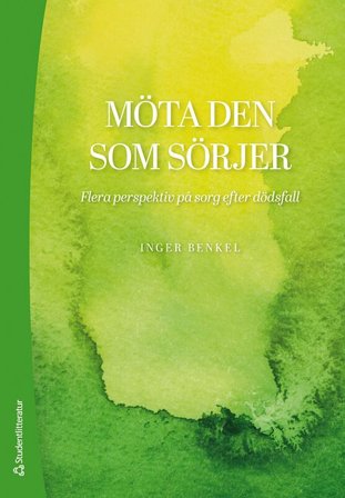 Möta den som sörjer - Flera perspektiv på sorg efter dödsfall, ISBN: 9789144141985