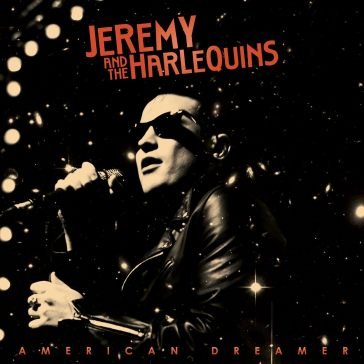 American dreamer JEREMY AND THE HARLE