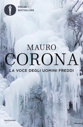 La voce degli uomini freddi Mauro Corona
