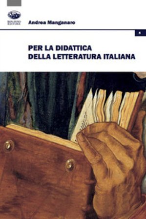 Per la didattica della letteratura italiana Andrea Manganaro