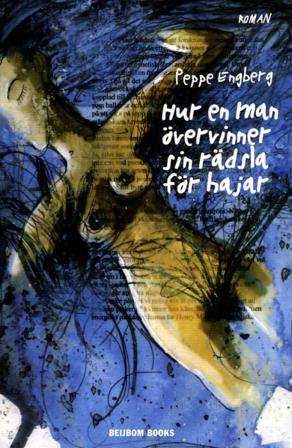 Hur en man övervinner sin rädsla för hajar - Bok av Peppe Engberg - Häfte