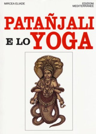 Patanjali e lo yoga Mircea Eliade
