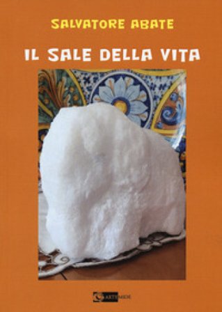 Il sale della vita Salvatore Abate