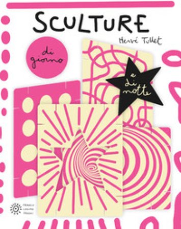 Sculture di giorno e di notte Hervé Tullet