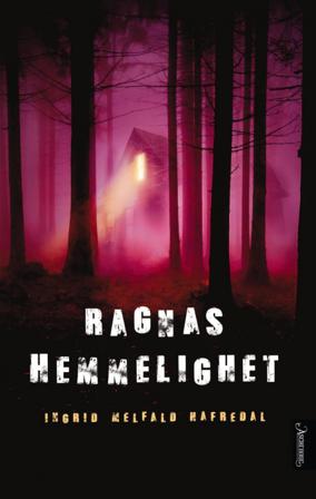 Ragnas hemmelighet - Bok av Ingrid Melfald Hafredal - Hardback