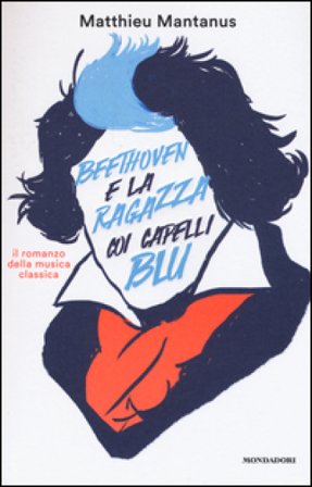 Beethoven e la ragazza coi capelli blu Matthieu Mantanus