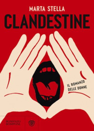 Clandestine. Il romanzo delle donne Marta Stella