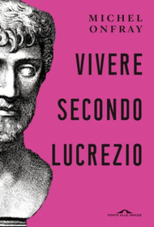 Vivere secondo Lucrezio Michel Onfray
