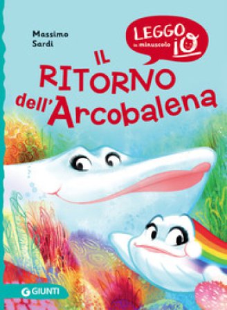 Il ritorno dell'Arcobalena. Nuova ediz. Massimo Sardi