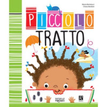 Piccolo tratto. Ediz. a colori Marta Bartolucci