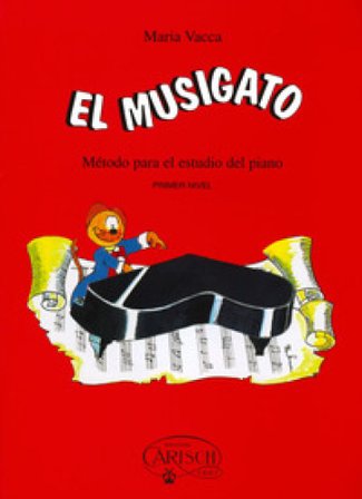 El musigato. Metodo para el estudio del piano. Primer nivel Maria Vacca