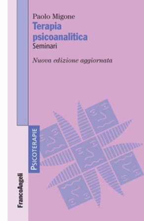 Terapia psicoanalitica. Seminari Paolo Migone