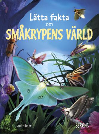 Lätta fakta om småkrypens värld - Bok av Emily Bone - Inbunden