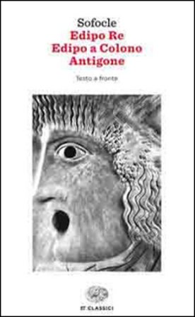 Edipo re-Edipo a Colono-Antigone. Testo greco a fronte Sofocle