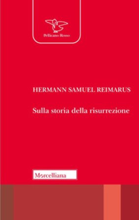 Sulla storia della risurrezione Hermann Samuel Reimarus