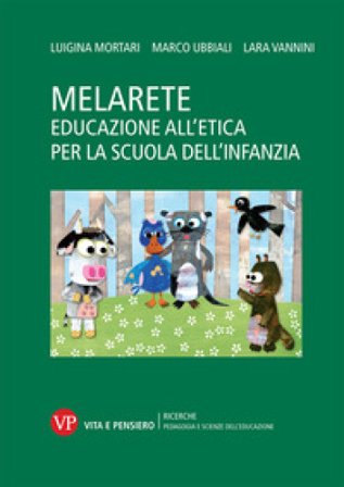 MelArete. Educazione all'etica per la scuola dell'infanzia Luigina Mortari