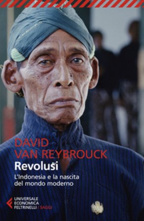 Revolusi. L'Indonesia e la nascita del mondo moderno David van Reybrouck