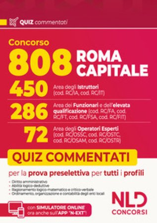 Concorso 808 Roma Capitale. Manuale con quiz commentati per la prova preselettiva comune a tutti i profili