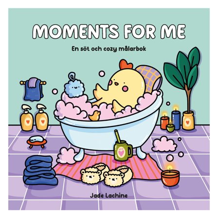 Moments for Me : En söt och cozy målarbok