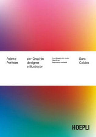 Palette perfette per graphic designer e illustratori. Combinazioni di colori, significati, riferimenti culturali Sara Caldas