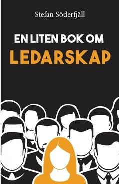 En liten bok om ledarskap, ISBN: 9789176832400