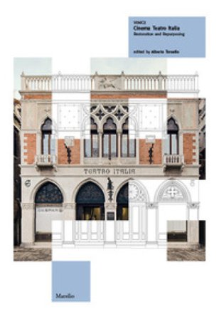 Venice. Cinema Teatro Italia. Restoration and repurposing. Ediz. a colori