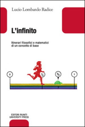 L'infinito. Itinerari filosofici e matematici di un concetto base Lucio Lombardo Radice
