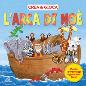 L'arca di Noè. Crea & gioca. Ediz. illustrata Samantha Hilton