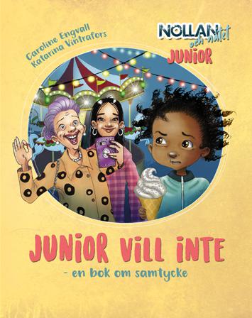 Junior vill inte : en bok om samtycke - Bok av Caroline Engvall - Inbunden