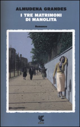 I tre matrimoni di Manolita Almudena Grandes